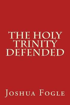 Paperback The Holy Trinity Defended Book