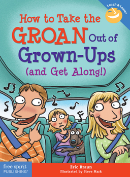 Paperback How to Take the Groan Out of Grown-Ups (and Get Along!) Book