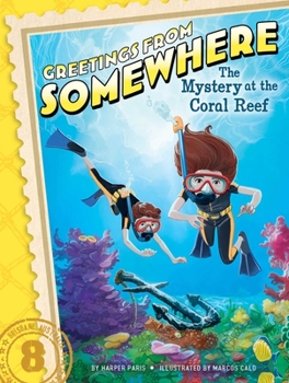 The Mystery at the Coral Reef - Book #8 of the Greetings from Somewhere