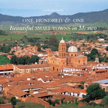 Hardcover One Hundred & One Beautiful Small Towns in Mexico Book