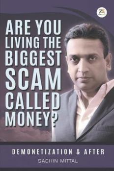 Paperback Are you living the biggest scam called money? Demonetization and after Book