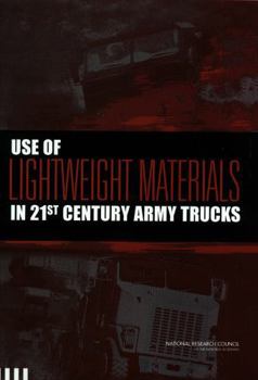 Paperback Use of Lightweight Materials in 21st Century Army Trucks Book