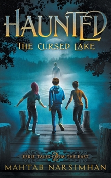 HAUNTED: The Cursed Lake - Book #2 of the Eerie Tales from the East