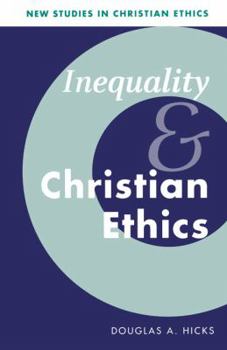 Inequality and Christian Ethics - Book  of the New Studies in Christian Ethics