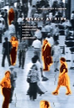 Hardcover Privacy at Risk: The New Government Surveillance and the Fourth Amendment Book