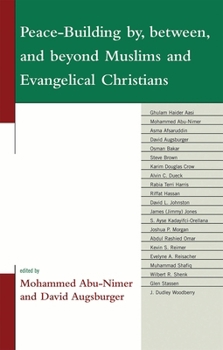 Paperback Peace-Building by, between, and beyond Muslims and Evangelical Christians Book