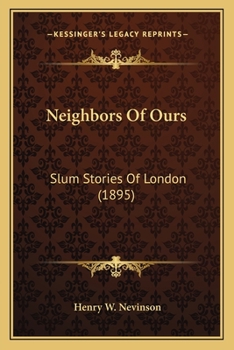 Paperback Neighbors Of Ours: Slum Stories Of London (1895) Book