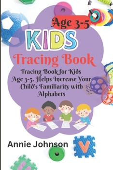 Paperback Kids Tracing Book Age 3-5: Helps Increase Your Child's Familiarity with Alphabets Book