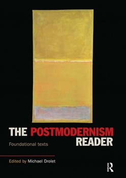 The Postmodernism Reader: Foundational Texts in Philosophy, Politics and Sociology - Book  of the Routledge Readers in History