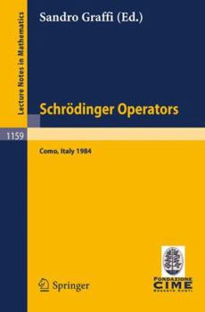 Paperback Schrödinger Operators, Como 1984: Lectures Given at the 2nd 1984 Session of the Centro Internationale Matematico Estivo (C.I.M.E.) Held at Como, Italy Book