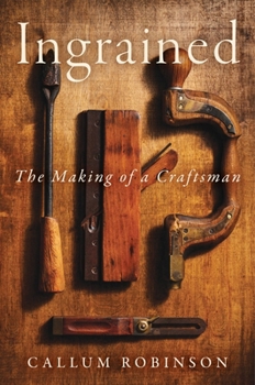 Hardcover Ingrained: The Making of a Craftsman Book