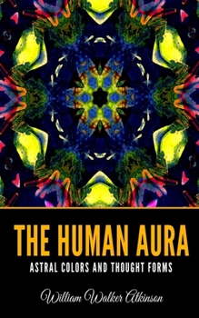 Human Aura - Book #1 of the Occult Manuals