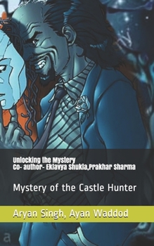 Paperback Mystery of Hunter Castle: Unlocking the Mystery Book