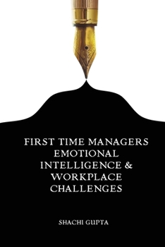 Paperback First Time Managers Emotional Intelligence & Workplace Challenges Book