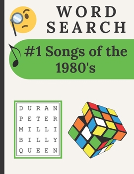 #1 Songs Of The 1980's Word Search: Search For The Words To The Song And Artist For Each #1 Song On The Top 40 Music Charts For The 1980's Decade