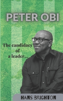 Paperback Peter Obi: The Candidacy of a Leader Book