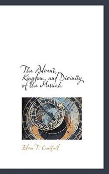 Paperback The Advent, Kingdom, and Divinity of the Messiah Book