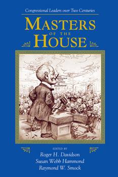 Hardcover Masters of the House: Congressional Leadership Over Two Centuries Book