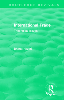 Paperback Routledge Revivals: International Trade (1986): Theoretical Issues Book