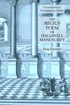 Paperback The Regius Poem or Halliwell Manuscript: Foundations of Freemasonry Series Book