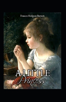 Paperback A Little Princess by Frances Hodgson Burnett: illustrated edition Book