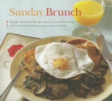 Paperback Sunday Brunch: Simple, Delicious Recipes for Leisurely Mornings Book