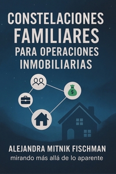 Paperback Constelaciones Familiares Para Operaciones Inmobiliarias [Spanish] Book