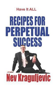 Paperback Have It All: Recipes for Perpetual Success Book