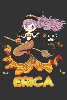 Erica: Erica Halloween Beautiful Mermaid Witch, Create An Emotional Moment For Erica?, Show Erica You Care With This Personal Custom Gift With Erica's Very Own Planner Calendar Notebook Journal