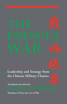 Paperback The Essence of War: Leadership and Strategy from the Chinese Military Classics Book