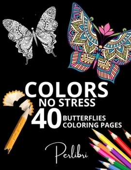 Paperback 40 Butterflies Coloring Pages Adult Coloring Book: Relax and Unwind with Beautiful Butterfly Designs Book