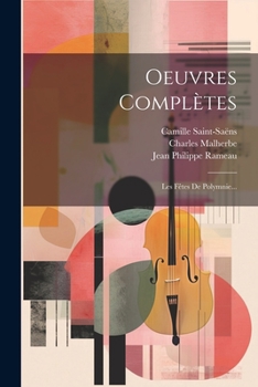 Paperback Oeuvres Complètes: Les Fêtes De Polymnie... [French] Book