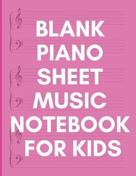 Blank Piano Sheet Music Notebook for Kids: 8.5 x 11 Inches 100 Pages 6 Staves with Treble Clef And Bass Clef Music Manuscript Paper Journal