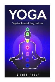 Paperback Yoga: Yoga For The Mind, Body, And Soul Book