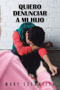 Paperback Quiero Denunciar a mi Hijo [Spanish] Book