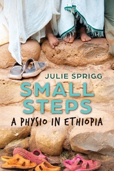 Paperback Small Steps: A Physio in Ethiopia Book