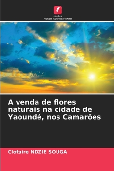 Paperback A venda de flores naturais na cidade de Yaoundé, nos Camarões [Portuguese] Book