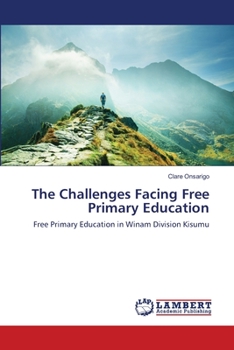 Paperback The Challenges Facing Free Primary Education Book