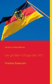 Paperback Die größten Erfolge der SPD: Positive Essenzen [German] Book