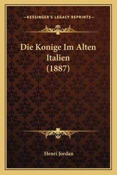 Paperback Die Konige Im Alten Italien (1887) [German] Book