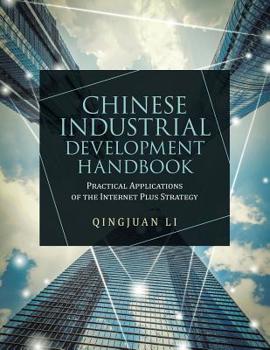 Paperback Chinese Industrial Development Handbook: Practical Applications of the Internet Plus Strategy Book