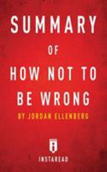 Paperback Summary of How Not To Be Wrong: by Jordan Ellenberg - Includes Analysis Book