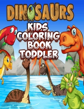 Paperback Dinosaur Kids Coloring Book Toddler: Dinosaur 120 Pictures to Color, Puzzle Fun and More Book