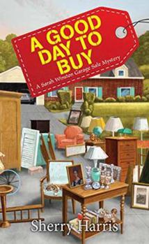 A Good Day to Buy - Book #4 of the Sarah Winston Garage Sale Mystery
