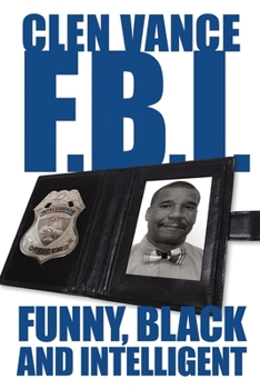 Paperback Clen Vance F.B.I.: Funny, Black and Intelligent Book