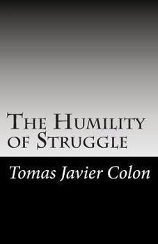Paperback The Humility of Struggle: Love, Hurt, & Hope Book