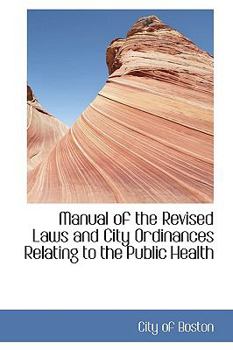 Paperback Manual of the Revised Laws and City Ordinances Relating to the Public Health Book