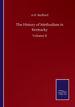 Paperback The History of Methodism in Kentucky: Volume II Book