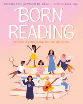 Hardcover Born Reading: 20 Stories of Women Reading Their Way Into History Book