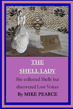 Paperback The Shell lady: She collected shells but dicovered lost voices Book